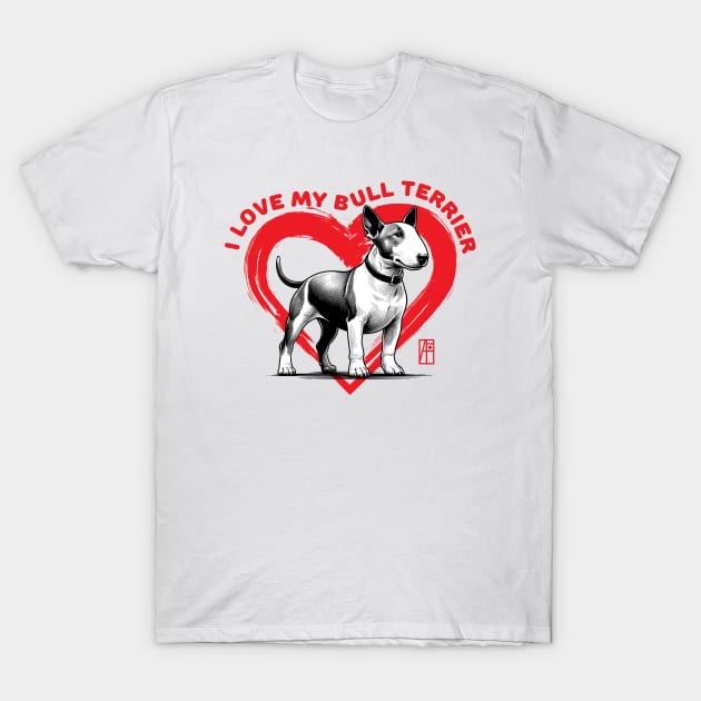 I Love My Bull Terrier - I Love my dog - Energetic dog T-Shirt by ArtProjectShop